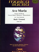 Ave Maria by Bach and Gounod - Scott Richards - for Chorus (Chorus (SATB) and Concert Band)
