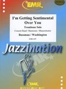 I'm Getting Sentimental Over You by Bassman George - Joze Privzek - for Concert Band - Blasorchester - Harmonie (Concert Band - Blasorchester - Harmonie)