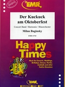 Der Kuckuck am Oktoberfest by Baginsky Milan for Concert Band - Blasorchester - Harmonie (Concert Band - Blasorchester - Harmonie)
