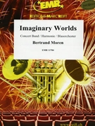Imaginary Worlds by Moren Bertrand for Concert Band - Blasorchester - Harmonie (Concert Band - Blasorchester - Harmonie)