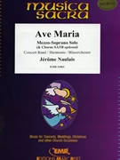 Ave Maria by Naulais Jerome for Vocal / Chorus and Concert Band (Vocal / Chorus and Concert Band (Mezzo-Soprano Solo and Chorus optional))