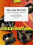 Oh Lady Be Good by Gershwin George - Ted Parson - for Concert Band - Blasorchester - Harmonie (Concert Band - Blasorchester - Harmonie)
