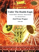 Under The Double Eagle by Wagner Josef Franz - Moren Bertrand - for Concert Band - Blasorchester - Harmonie (Concert Band - Blasorchester - Harmonie (Marschformat / Petit format / Card Size))