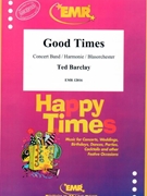 Good TImes by Barclay Ted for Concert Band - Blasorchester - Harmonie (Concert Band - Blasorchester - Harmonie (Marschformat / Petit format / Card Size))
