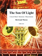 The Son Of Light by Moren Bertrand for Concert Band - Blasorchester - Harmonie (Concert Band - Blasorchester - Harmonie)