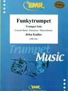 Funkytrumpet by Kadlec Jirka for Concert Band - Blasorchester - Harmonie (Concert Band - Blasorchester - Harmonie (Trumpet Solo))