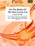 On The Banks Of My Own Lovely Lee by Mortimer John Glenesk for Chorus (Chorus (SATB) and Concert Band)