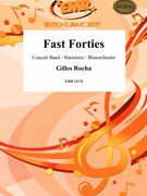 Fast Forties by Rocha Gilles for Concert Band - Blasorchester - Harmonie (Concert Band - Blasorchester - Harmonie)