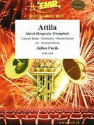 Attila by Fucik Julius - Moren Bertrand - for Concert Band - Blasorchester - Harmonie (Concert Band - Blasorchester - Harmonie)