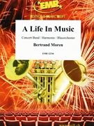 A Life In Music by Moren Bertrand for Concert Band - Blasorchester - Harmonie (Concert Band - Blasorchester - Harmonie)