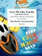 Love Me Like You Do by Martin Max and Kotecha Savan - Jirka Kadlec - for Concert Band - Blasorchester - Harmonie (Concert Band - Blasorchester - Harmonie)