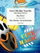 Love Me Like You Do by Martin Max and Kotecha Savan - Jirka Kadlec - for Big Band (Big Band)