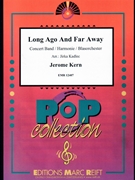 Long Ago And Far Away by Kern Jerome - Jirka Kadlec - for Concert Band - Blasorchester - Harmonie (Concert Band - Blasorchester - Harmonie)