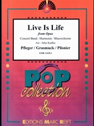 Live Is Life by Pfleger Grasmuck and Plisnier - Jirka Kadlec - for Concert Band - Blasorchester - Harmonie (Concert Band - Blasorchester - Harmonie)