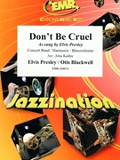 Don't Be Cruel by Presley Elvis and Blackwell Otis - Jirka Kadlec - for Concert Band - Blasorchester - Harmonie (Concert Band - Blasorchester - Harmonie)