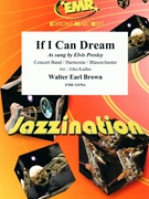 If I Can Dream by Brown Walter Earl - Jirka Kadlec - for Concert Band - Blasorchester - Harmonie (Concert Band - Blasorchester - Harmonie)