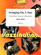 Swinging On A Star by Reift Marc for Concert Band - Blasorchester - Harmonie (Concert Band - Blasorchester - Harmonie)