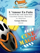 L'Amour En Fuite by Delerue Georges - Michal Worek - for Concert Band - Blasorchester - Harmonie (Concert Band - Blasorchester - Harmonie (Marschformat / Petit format / Card Size))