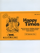 Happy Times (Bb Soprano Saxophone) by Armitage Dennis for Concert Band - Blasorchester - Harmonie (Concert Band - Blasorchester - Harmonie (Marschformat / Petit format / Card Size))