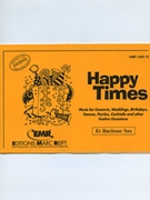 Happy Times (Eb Baritone Saxophone) by Armitage Dennis for Concert Band - Blasorchester - Harmonie (Concert Band - Blasorchester - Harmonie (Marschformat / Petit format / Card Size))