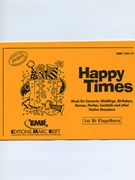 Happy Times (1st Bb Flugelhorn) by Armitage Dennis for Concert Band - Blasorchester - Harmonie (Concert Band - Blasorchester - Harmonie (Marschformat / Petit format / Card Size))