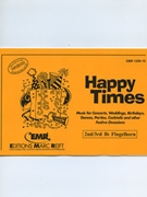 Happy Times (2nd / 3rd Bb Flugelhorn) by Armitage Dennis for Concert Band - Blasorchester - Harmonie (Concert Band - Blasorchester - Harmonie (Marschformat / Petit format / Card Size))