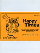 Happy Times (1st Bb Trumpet / Cornet) by Armitage Dennis for Concert Band - Blasorchester - Harmonie (Concert Band - Blasorchester - Harmonie (Marschformat / Petit format / Card Size))
