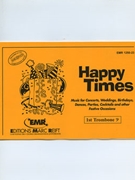 Happy Times (1st Trombone Bass Clef) by Armitage Dennis for Concert Band - Blasorchester - Harmonie (Concert Band - Blasorchester - Harmonie (Marschformat / Petit format / Card Size))