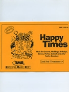 Happy Times (2nd / 3rd Trombone Bass Clef) by Armitage Dennis for Brass Band (Brass Band (Marschformat / Petit format / Card Size))