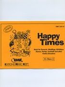 Happy Times (Eb Bass Treble Clef) by Armitage Dennis for Concert Band - Blasorchester - Harmonie (Concert Band - Blasorchester - Harmonie (Marschformat / Petit format / Card Size))