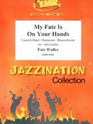 My Fate Is On Your Hands by Waller Fats - Jirka Kadlec - for Concert Band - Blasorchester - Harmonie (Concert Band - Blasorchester - Harmonie)