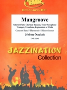 Mangroove by Naulais Jerome for Concert Band - Blasorchester - Harmonie (Concert Band - Blasorchester - Harmonie (SOLO for Flute Clarinet Bassoon Tenor Saxophone Trumpet Trombone Euphonium or Violin))
