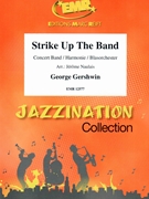Strike Up The Band by Gershwin George - Naulais Jerome - for Concert Band - Blasorchester - Harmonie (Concert Band - Blasorchester - Harmonie)