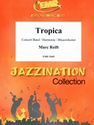 Tropica by Reift Marc for Concert Band - Blasorchester - Harmonie (Concert Band - Blasorchester - Harmonie)