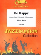 Be Happy by Reift Marc for Concert Band - Blasorchester - Harmonie (Concert Band - Blasorchester - Harmonie)