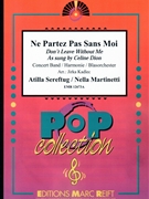 Ne Partez Pas Sans Moi by Sereftug Atilla and Martinetti Nella - Jirka Kadlec - for Concert Band - Blasorchester - Harmonie (Concert Band - Blasorchester - Harmonie)