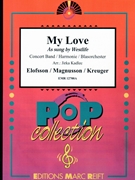 My Love by Elofsson Jorgen and Magnusson Per and Kreuger David and Nylen Pelle - Jirka Kadlec - for Concert Band - Blasorchester - Harmonie (Concert Band - Blasorchester - Harmonie)
