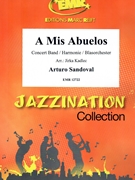 A Mis Abuelos by Sandoval Arturo - Jirka Kadlec - for Concert Band - Blasorchester - Harmonie (Concert Band - Blasorchester - Harmonie)