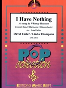 I Have Nothing by Foster and Thompson Jenner - Jirka Kadlec - for Concert Band - Blasorchester - Harmonie (Concert Band - Blasorchester - Harmonie)
