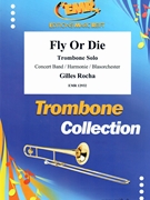 Fly Or Die by Rocha Gilles for Trombone and Concert Band (Trombone and Concert Band)