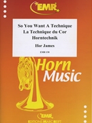 So You Want A Technique by James Ifor for Horn Tutors and Studies (Horn Tutors and Studies)