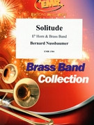 Solitude by Nussbaumer Bernard for Brass Band (Brass Band (Eb Horn Solo))