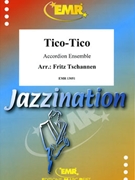 Tico Tico by Tschannen Fritz for Accordion Ensemble (Accordion Ensemble)