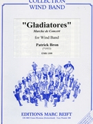 Gladiatores by Bron Patrick for Concert Band - Blasorchester - Harmonie (Concert Band - Blasorchester - Harmonie)