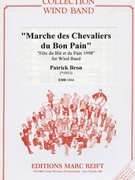 Marche des Chevaliers du Bon Pain by Bron Patrick for Concert Band - Blasorchester - Harmonie (Concert Band - Blasorchester - Harmonie (Marschformat / Petit format / Card Size))