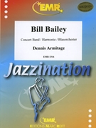 Bill Bailey by Armitage Dennis for Concert Band - Blasorchester - Harmonie (Concert Band - Blasorchester - Harmonie (Marschformat / Petit format / Card Size))