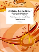 3 Kleine Liebeslieder by Baratto Paolo for Voice and Piano (Voice and Piano (Soprano Alt or Tenor Voice))