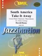 South America Take it Away by Rome Harold - Armitage Dennis - for Concert Band - Blasorchester - Harmonie (Concert Band - Blasorchester - Harmonie (Marschformat / Petit format / Card Size))