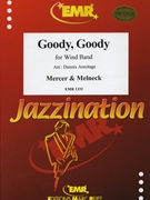 Goody Goody by Mercer and Melneck - Armitage Dennis - for Concert Band - Blasorchester - Harmonie (Concert Band - Blasorchester - Harmonie (Marschformat / Petit format / Card Size))