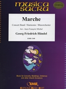 Marche by Handel George Frideric - Michel Jean-Francois - for Concert Band - Blasorchester - Harmonie (Concert Band - Blasorchester - Harmonie (Marschformat / Petit format / Card Size))